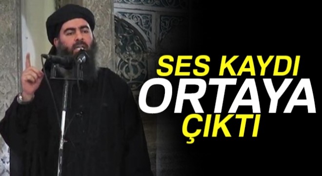 DEAŞ elebaşı Bağdadi’ye ait olduğu iddia edilen ses kaydı ortaya çıktı