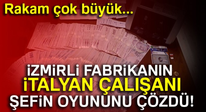 İzmir de 6 milyonluk vurgun böyle ortaya çıktı